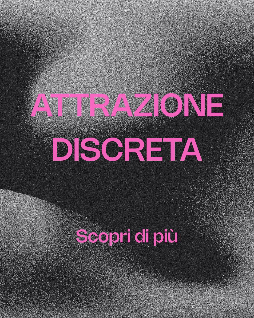 Attrazione discreta 🔥